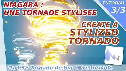 Niagara : [3/3] Une tornade stylisée [Create a stylized tornado] - UE4 tutorials