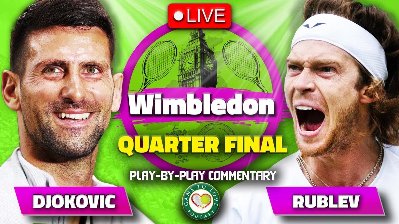 DJOKOVIC vs RUBLEV Wimbledon 2023 Quarter Final LIVE Tennis Play-by-Play Stream