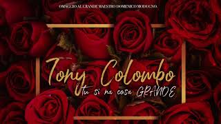 Tony Colombo - Tu si na cosa grande