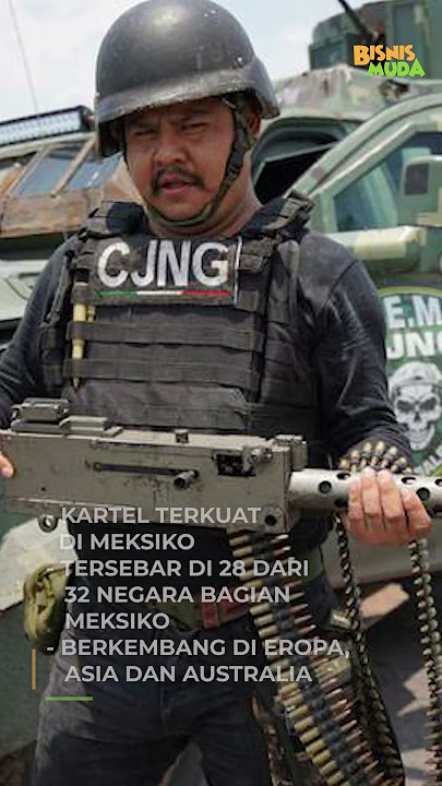MEKSIKO MEMANAS! BERIKUT DERETAN KARTEL YANG TERKENAL KUAT DARI MEKSIKO!