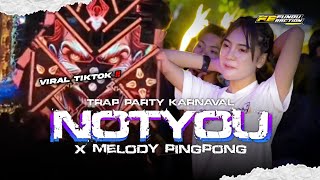 DJ NOT YOU X MELODY PINGPONG ||TRAP PARTY ASEK ASEK‼️- NEW VIRAL TIKTOK • FE FNDRCTN