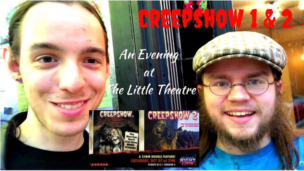 Creepshow Double Feature! - An Evening at the Little Theatre