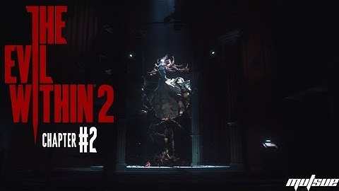 THE EVIL WHITHIN 2 // CHAPTER #2 [1080 60FPS] //  FIRST PERSON Gameplay Walkthrough // No Commentary