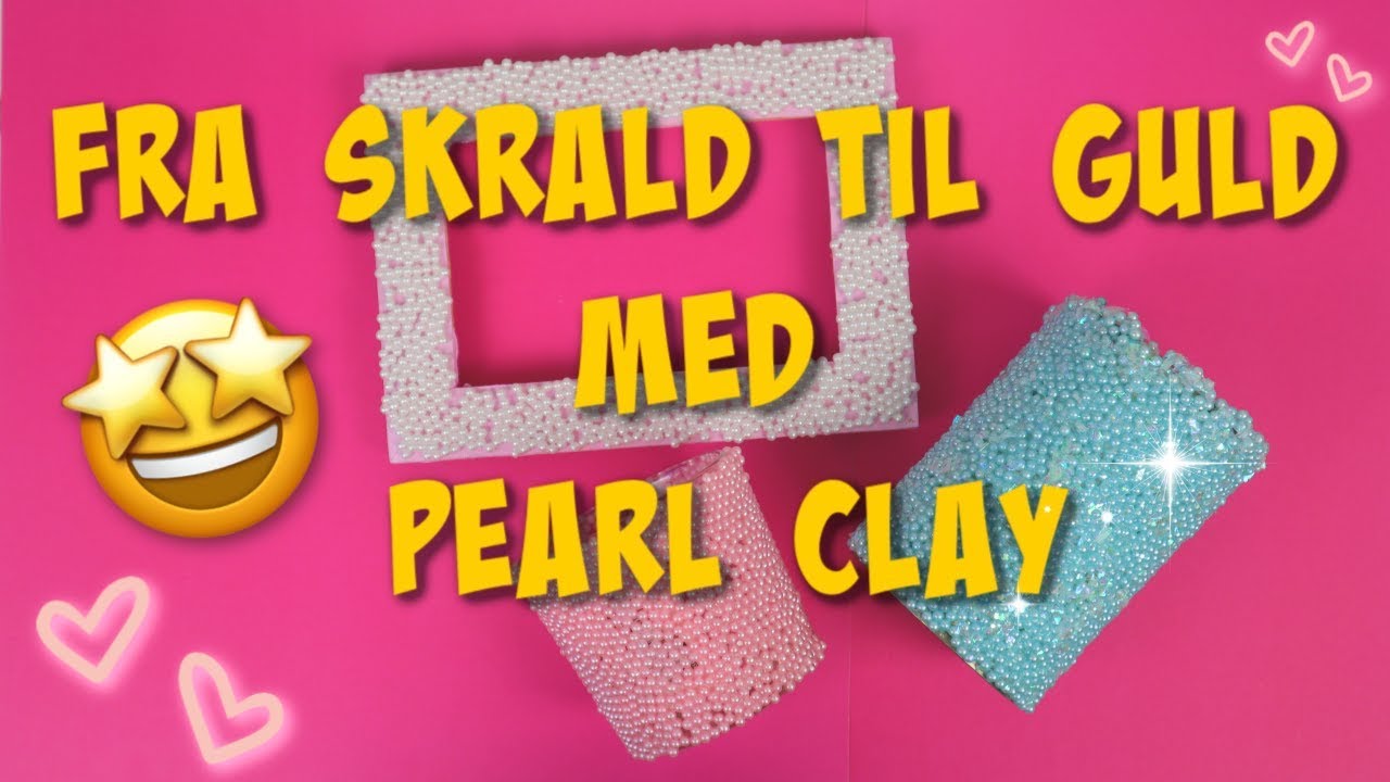 Fra skrald til guld med Pearl clay // værelses indretning