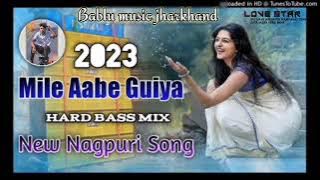 Mile Aabe Guiya !, New nagpuri Dj song !! 2023  Singer Nitesh kachhap// Bablu music jharkhand !! 🎵🎶