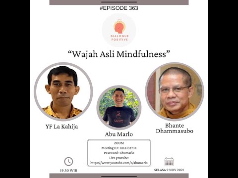 Dialogue Positive with YF La Kahija dan Bhante Dhammasubo : “Wajah Asli Mindfulness”