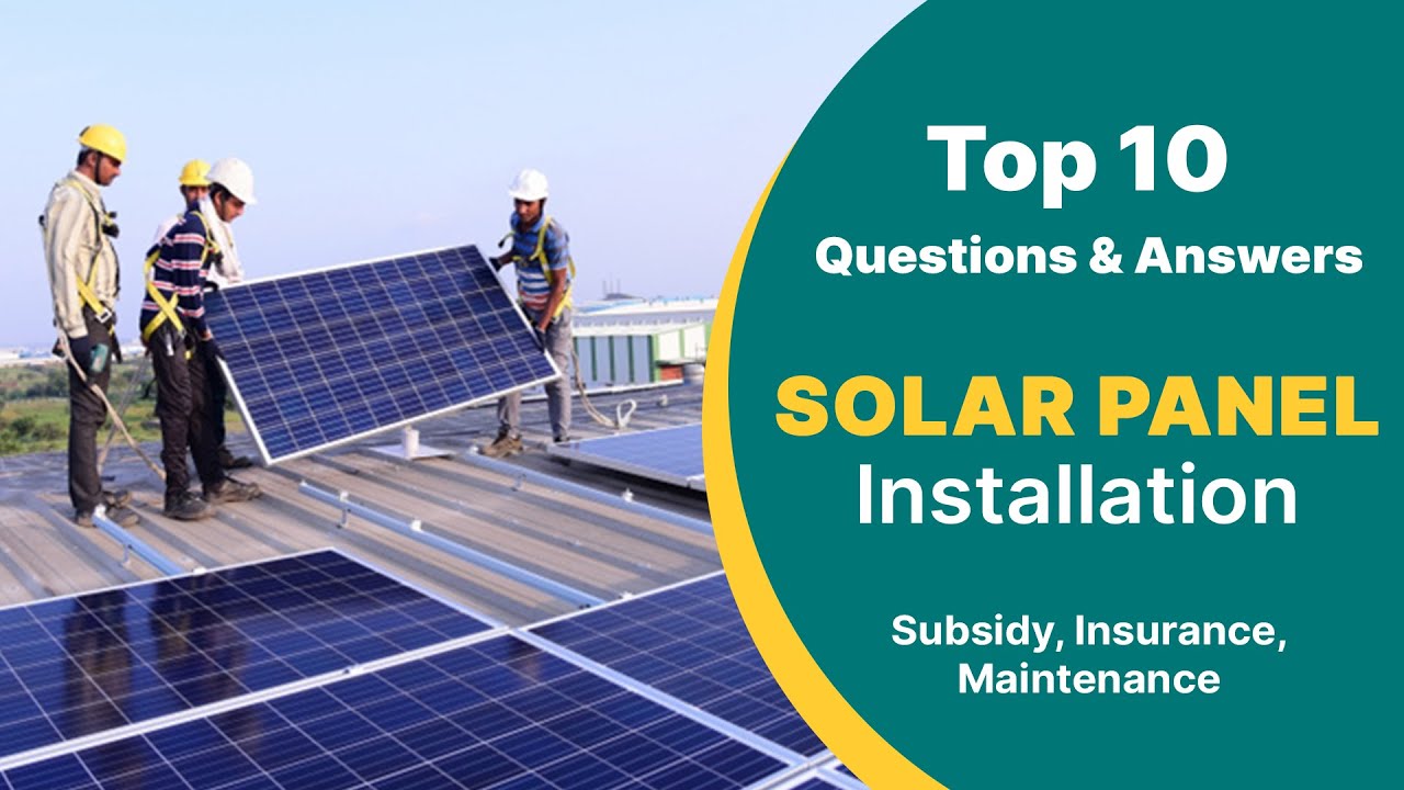 Solar Panels Installation | Questions & Answers | Subsidy, Insurance ...