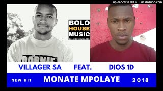 Villager SA ft Dios 1D - Monate Mpolaye [New Hit 2018]