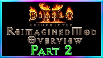 D2R Reimagined Mod Overview and Review | Part 2 | 1.21 Updates and a Few Tips!