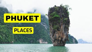 Top 10 Must Visit Destinations in Phuket | 2024