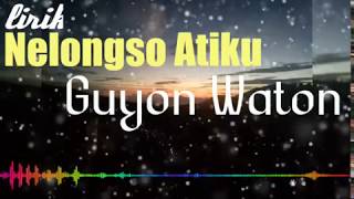 Lirik nelongso atiku - Guyon waton