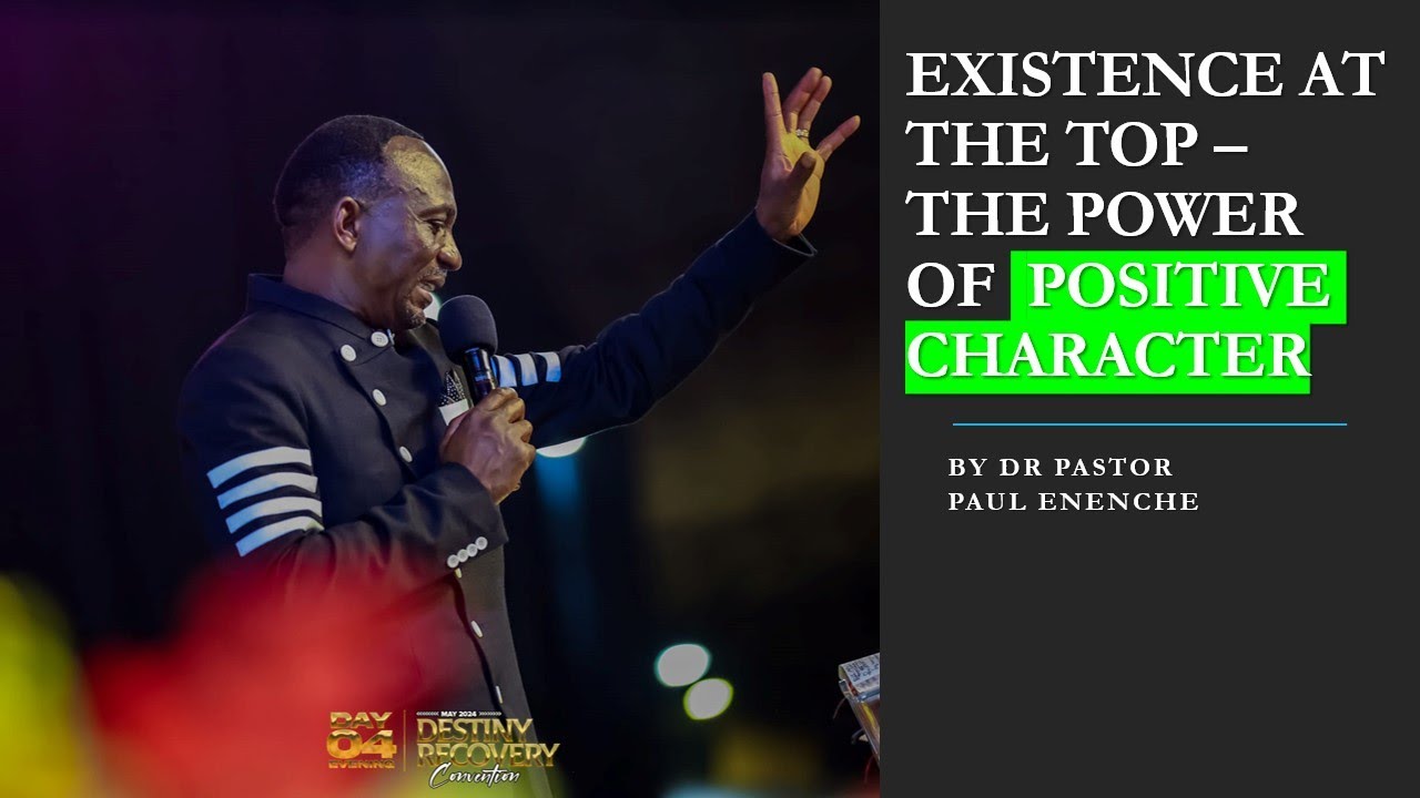 EXISTENCE AT THE TOP - THE POWER OF POSITIVE CHARACTER by DR PAUL ...