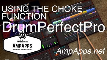 AmpApps| DrumPerfectPro - The Choke Function