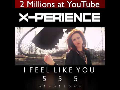 X-Perience - I Feel Like You 555 - Trailer 2.000.000 Views