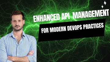 Enhanced API Management for Modern DevOps Practices - DevOps 215