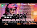 MIX ! DJ SLOW FULL BASS 2026 TERBARU - MENGAPA-HARUS-BEGINI 💔| DJ REMIX FULL BASS 2026 TERBARU