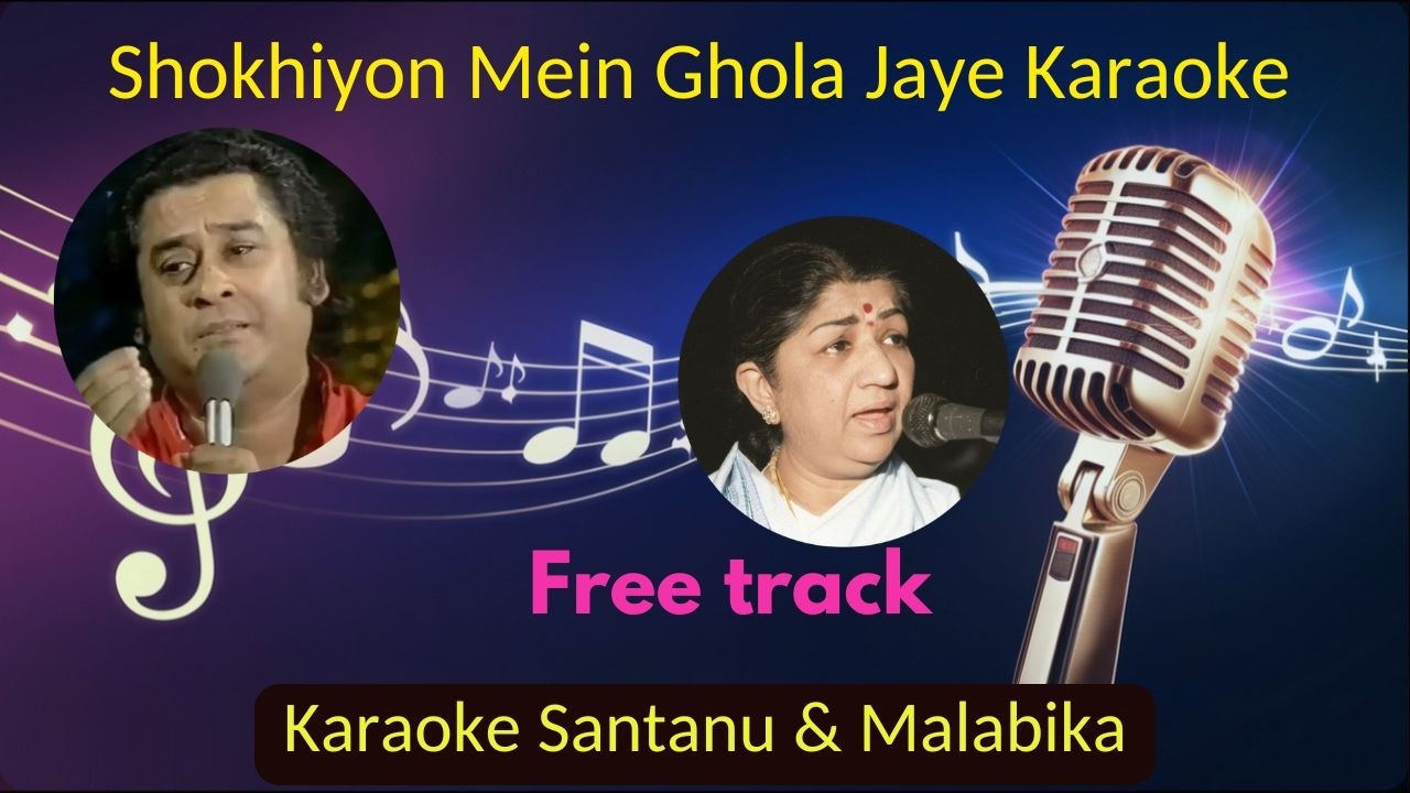 Shokhiyon Me Ghola Jaye Karaoke with Scrolling Lyrics