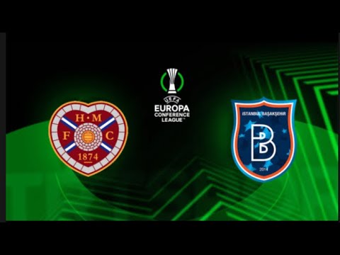 Hearts VS Başakşehir! UEFA Avrupa Konferans Ligi