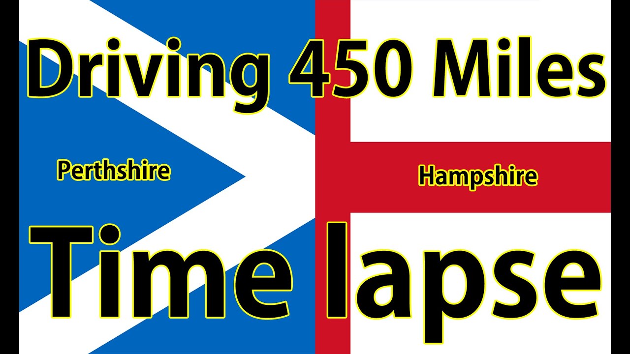 Driving 450 Miles - Nonstop Timelapse (Scotland To England)