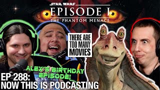 288. Star Wars: Episode I - The Phantom Menace | Now This Is Podcasting!