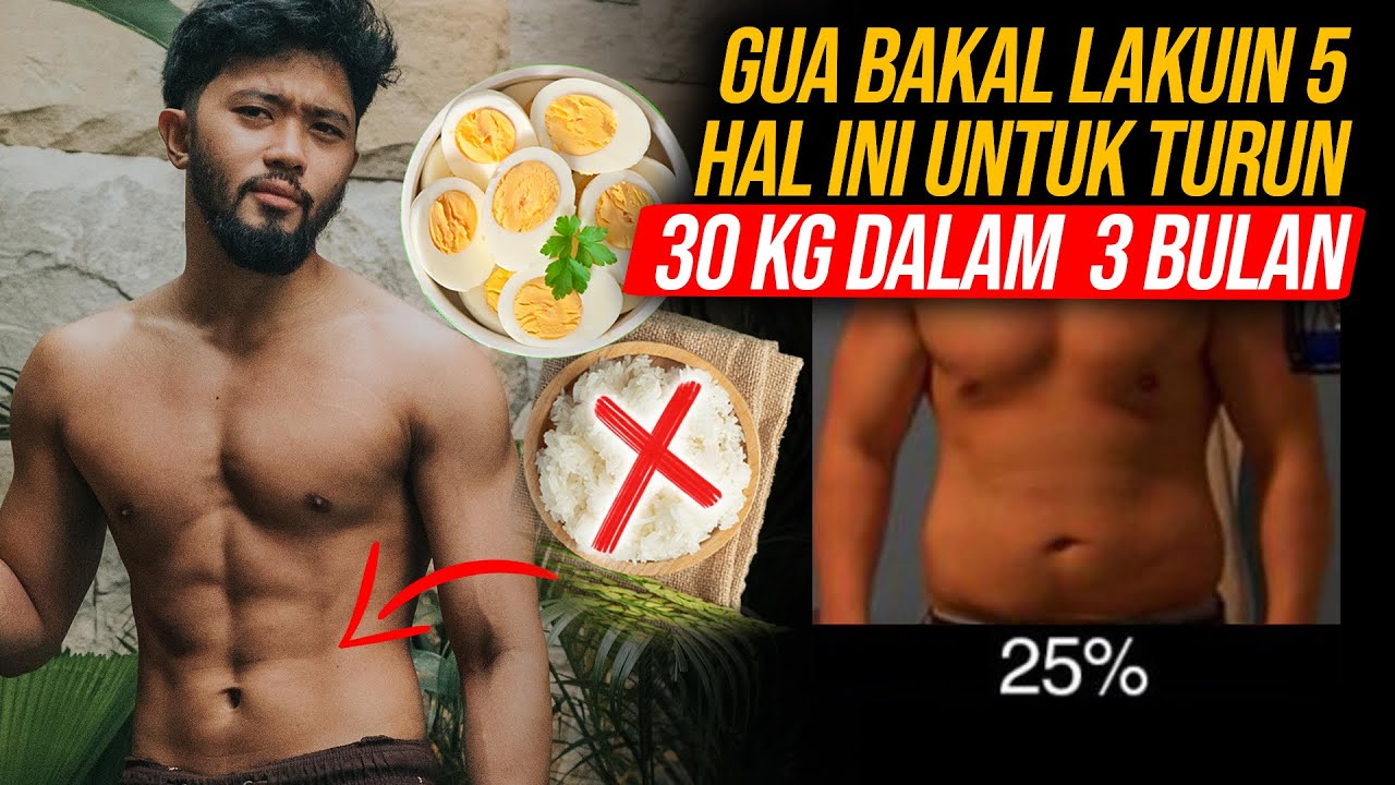 CARA TERCEPAT GUE KALAU HARUS TURUN 30KG DALAM 3 BULAN (BUNCIT DIJAMIN HILANG DENGAN 5 LANGKAH INI)