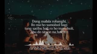 Unang Au Sol Soli - Cover By Iwan Fheno - Cipt Buthora Situmorang ( Lirik Lagu Batak )