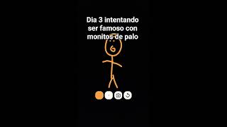 Dia 3 intentando ser famoso con monitos de palo