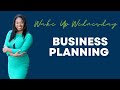 Wake Up Wednesday - Business Planning