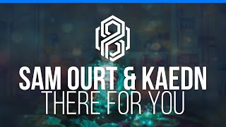 Sam Ourt & Kaedn - There For You ❤️