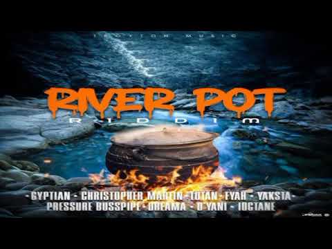 River Pot Riddim Mix 2025 {ft, Gyptian, Christopher Martin, Lutan Fyah, Ioctane, Pressure Busspipe