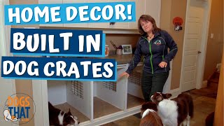 Built In Dog Crates For Home Decor with Susan Garrett