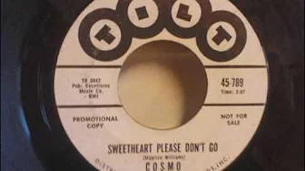 Cosmo - Sweetheart Please Don't Go Cosmo - Sweetheart Please Don't Go
