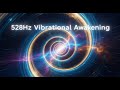 528Hz Quantum Frequency Field | DNA Activation & Deep Healing Music