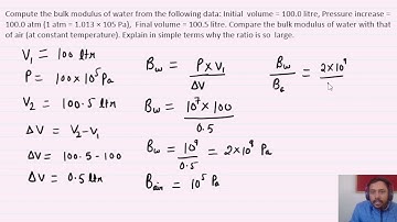 Compute the bulk modulus of water from the following data: Initial  volume = 100.0 liter, Pressure i
