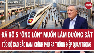 Đã rõ 5 “ông lớn” muốn làm đường sắt tốc độ cao Bắc Nam, Chính phủ ra thông điệp quan trọng