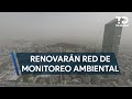 Gobierno de NL renovará red de monitoreo ambiental ante contaminación