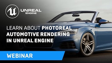 Learn About Photoreal Automotive Rendering in Unreal Engine | Webinar