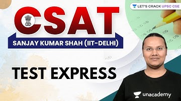 CSAT | Test Express | UPSC CSE/IAS 2022/23 | Sanjay Kumar Shah