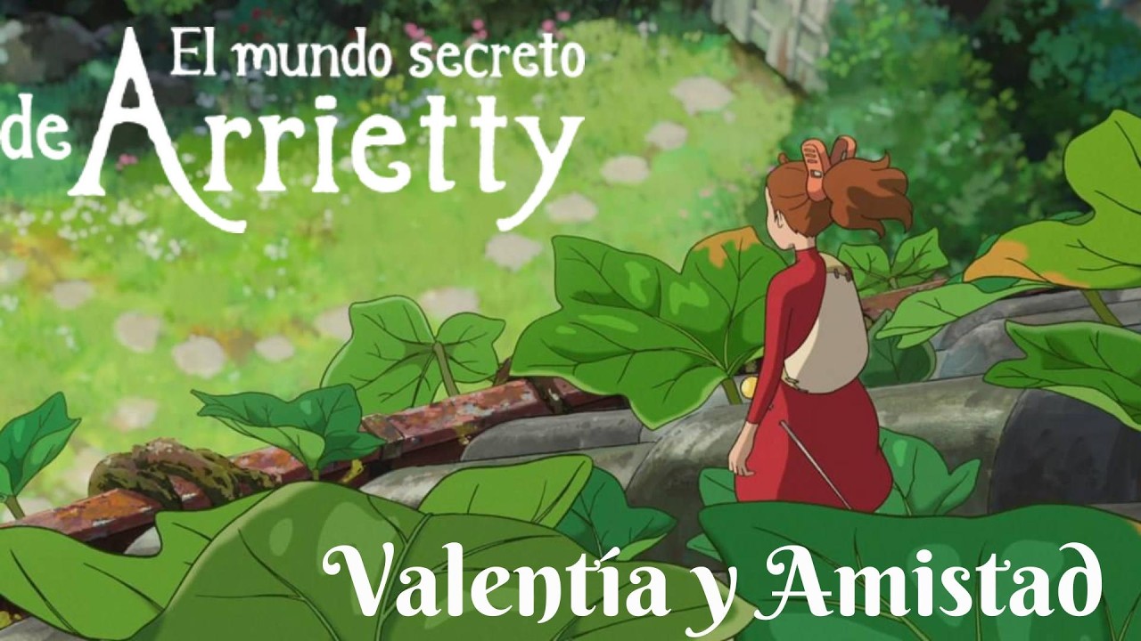El mundo secreto de Arrietty/LA VIDA QUE NO SE VALORA