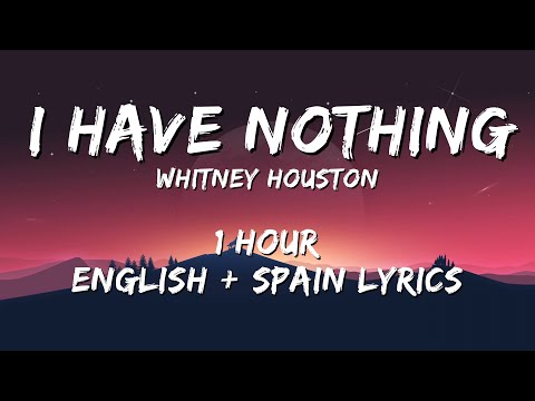 Whitney Houston - I Have Nothing 1 Hour English Lyrics Spain Lyrics