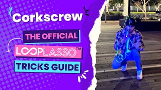 The Official Loop Lasso Tricks Guide: The Corkscrew