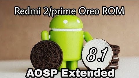 AOSP Extended v5.1 Oreo 8.1 ROM for Redmi 2/prime - Installation