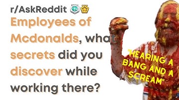 Employees of Mcdonalds, what secrets did you discover while working there? r/AskReddit Top Posts