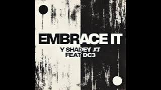 Y Shadey - EMBRACE IT feat. DC3