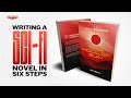 6 Steps to Write Your First SCI-FI Novel