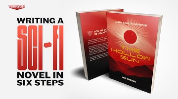 6 Steps to Write Your First SCI-FI Novel