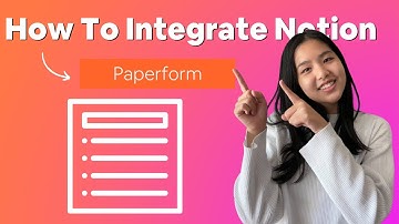 How To Integrate Notion with Paperform | Data Collection Guide 2022