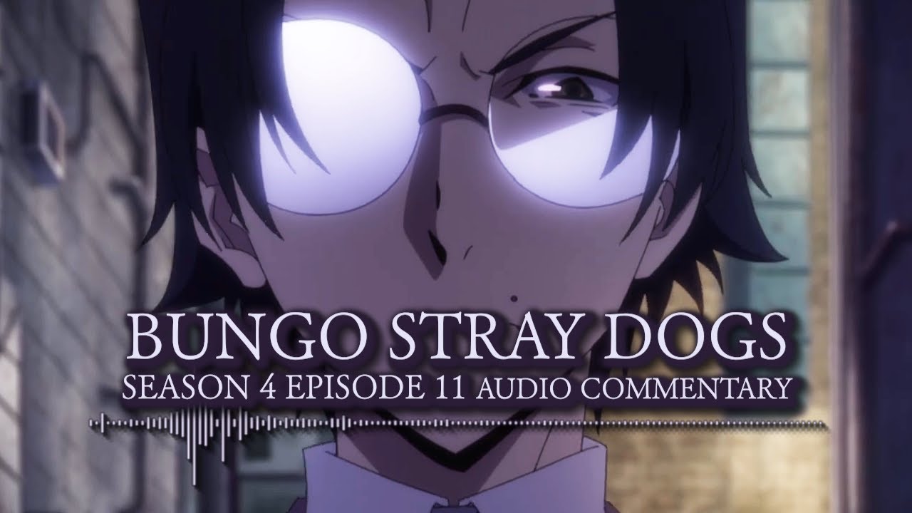 Bungo Stray Dogs Season 4 Episode 11 Release Date 