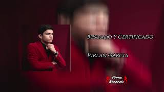 Buscado Y Certificado - Virlan Garcia (2019)