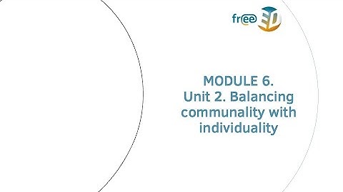 FreeED: Module 6 Unit 2 - Balancing communality with individuality